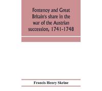 Francis Henry S Fontenoy and Great Britain's share in the war of the (Tascabile)