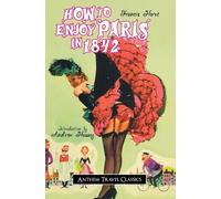 Francis Hervé How to Enjoy Paris in 1842 (Tascabile) Anthem Travel Classics