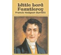 Francis Hodgson Little Lord Fauntleroy by Frances Hodgson Burnett, J (Tascabile)