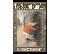 Francis Hodgson The Secret Garden by Frances Hodgson Burnett, (Copertina rigida)