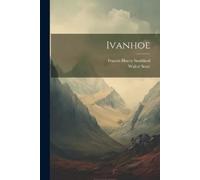 Francis Hovey Stoddard Walter Scott Ivanhoe (Tascabile)