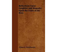 Francis Hutches Reflections Upon Laughter, and Remarks Upon the Fabl (Tascabile)