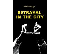 Francis Imbuga Betrayal in the City (Tascabile)