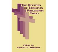 Francis J. Ambrosi The Question of Christian Philosophy Toda (Copertina rigida)
