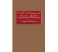 Francis J. Bosha The Critical Response to John Cheever (Copertina rigida)