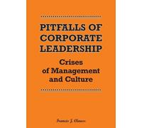 Francis J Clauss Pitfalls of Corporate Leadership (Tascabile)