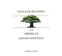 Francis J. Gavin Nuclear Weapons and American Grand Strategy (Tascabile)