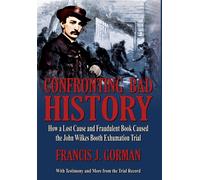 Francis J Gorma Confronting Bad History How a Lost Cause a (Copertina rigida)