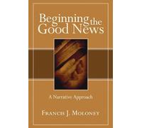 Francis J Sdb Moloney Beginning the Good News (Tascabile)