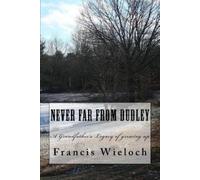 Francis J Wieloch Never Far From Dudley (Tascabile)