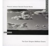 Francis Jackson Sacred Choral Works (Bednall, the Exon Singers, Owens) (CD)
