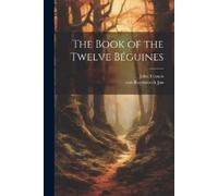 Francis John Bk Of The 12 Beguines BOOK NUOVO