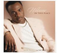 Francis, John & Ruach Cho - Welcome In This Place