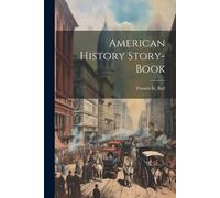 Francis K Ball American History Story-book (Tascabile)