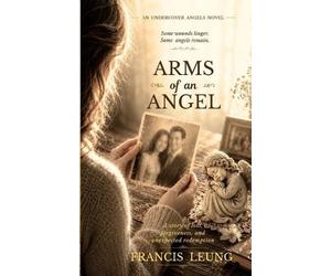 Francis K Leung Arms of an Angel (Tascabile)