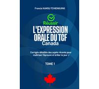 Francis KAMSU T Réussir l’expression orale du TCF Canada: Corrigés d (Tascabile)