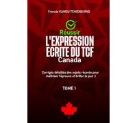 Francis KAMSU T Réussir l'expression écrite du TCF Canada: Corrigés (Tascabile)