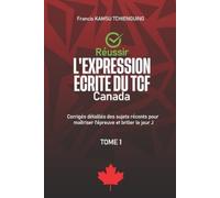 Francis Kamsu Tchienguing Réussir l'expression écrite du TCF Canada (Tascabile)