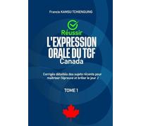 Francis Kamsu Tchienguing Réussir l'expression orale du TCF Canada (Tascabile)