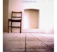 Francis KENDALL & Geoffrey RICHARDSON - Estella In Lux