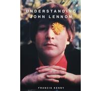 Francis Kenny Understanding John Lennon (Tascabile)