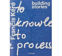 Francis Kéré. Building stories