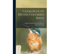 Francis Kermode Catalogue of British Columbia Birds (Copertina rigida)