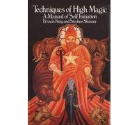 Francis King Stephen Skinner Techniques of High Magic (Tascabile)
