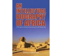 Francis Kwarteng An Intellectual Biography of Africa (Tascabile)