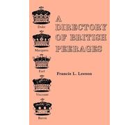 Francis L Leeson Colin J Parry A Directory of British Peerages (Tascabile)
