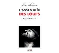 Francis Lalanne L'Assemblee Des Loups (Tascabile)