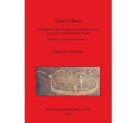 Francis Lankest Desert Boats. Predynastic and Pharaonic era Rock-Art (Tascabile)