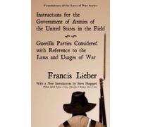 Francis Lieber Instructions for the Government of Armies of t (Copertina rigida)