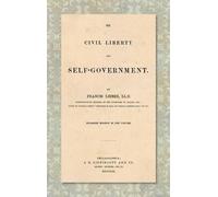 Francis Lieber On Civil Liberty and Self-Government (1859) (Copertina rigida)