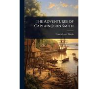 Francis Lister Hawks The Adventures of Captain John Smith (Tascabile)