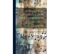 Francis Lodowick York A Practical Introduction to Composition (Copertina rigida)