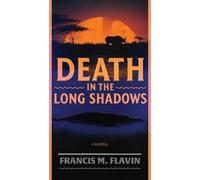 Francis M Flavin Death in the Long Shadows (Tascabile)