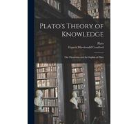 Francis MacDonald Plato's Theory of Knowledge; the Theaetetus and t (Tascabile)