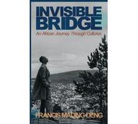 Francis Mading Deng Invisible Bridge (Copertina rigida)