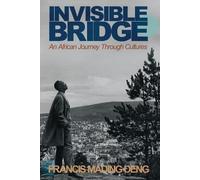 Francis Mading Deng Invisible Bridge (Tascabile)