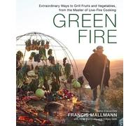 Francis Mallmann Peter Kaminsky Donna Gelb Green Fire (Copertina rigida)