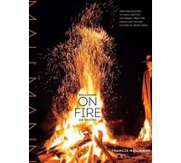 Francis Mallmann Peter Kaminsky Mallmann on Fire (Copertina rigida)
