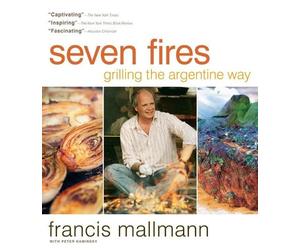 Francis Mallmann Peter Kaminsky Seven Fires (Copertina rigida)