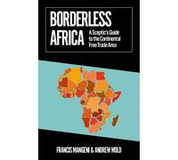 Francis Mangeni Andrew Mold Borderless Africa (Tascabile) African Arguments