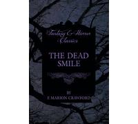 Francis Marion Crawford The Dead Smile (Fantasy and Horror Classics) (Tascabile)