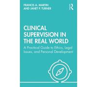 Francis Martin Janet Turner Clinical Supervision in the Real World (Tascabile)