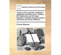 Francis Maseres Tracts on the resolution of affected algebräick equa (Tascabile)