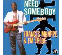 Francis Mbappe & FM Tribe - need sombody (US Import)