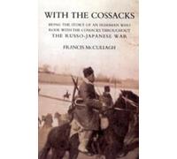 Francis. McCull With the Cossacks. Being the Story of an Iris (Copertina rigida)