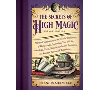 Francis Melville The Secrets of High Magic: Vintage Edition (Tascabile)